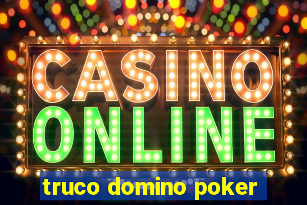 truco domino poker